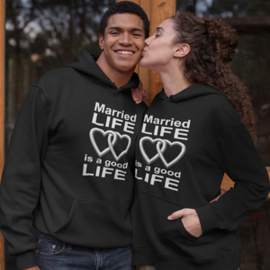 Married Life is a Good Life Unisex Hoodie